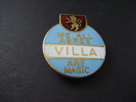 We all agree Aston Villa are Magic, clublied van  Engelse voetbalclub Aston Villa